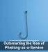 Outsmarting the Rise of Phishing-as-a-Service
