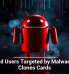 Android Users Targeted by Malware That Clones Cards