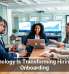 Technology Is Transforming Hiring and Onboarding
