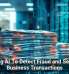 Using AI To Detect Fraud and Secure Business Transactions