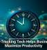 Time-Tracking Tech Helps Businesses Maximize Productivity