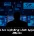 Hackers Are Exploiting OAuth Apps in New Attacks